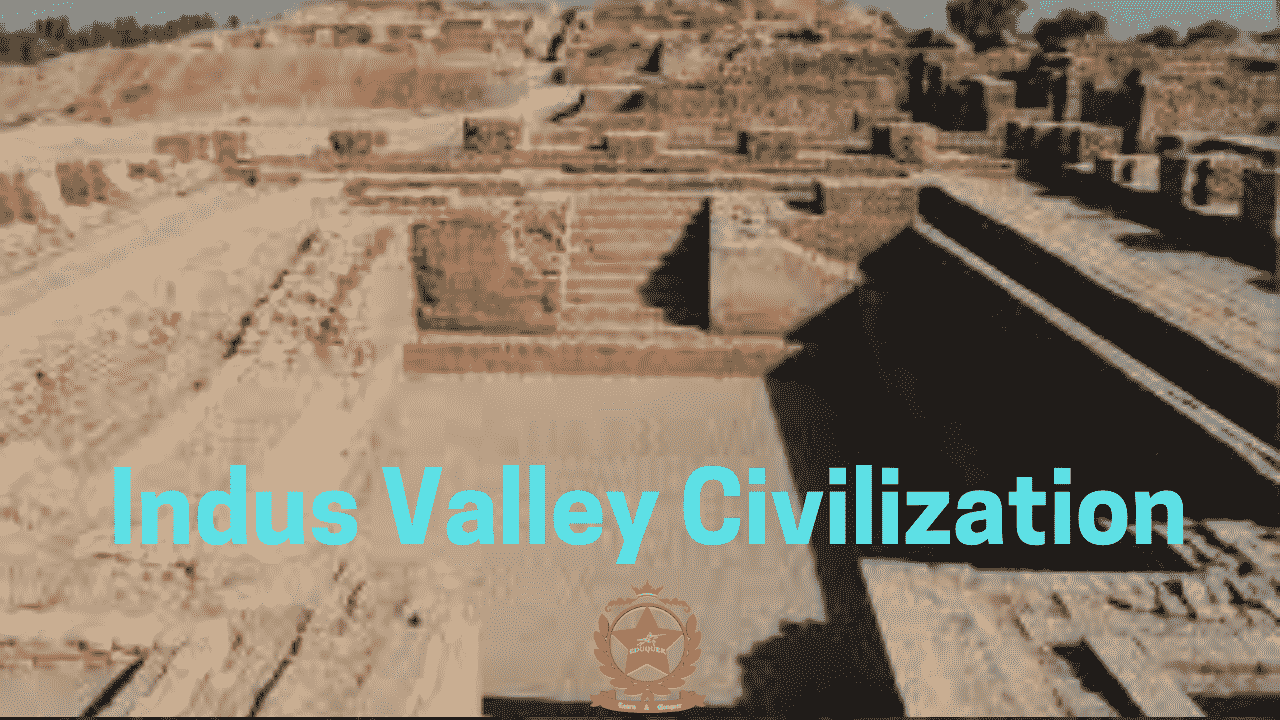 The Indus Valley Civilization Notes - EduquerJOBS